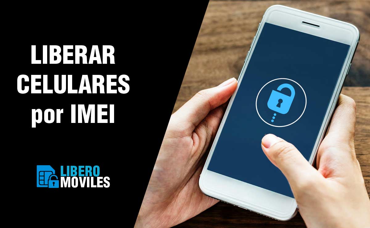 Liberar Celulares por IMEI Online