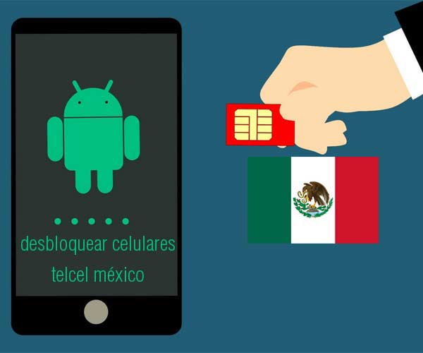 Desbloqueo de un celular Telcel México por medio de terceros