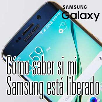 ¿Cómo saber si mi Samsung está liberado?