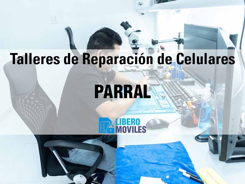 Talleres de Reparación de Celulares en Parral Chih - Teléfono y Ubicación
