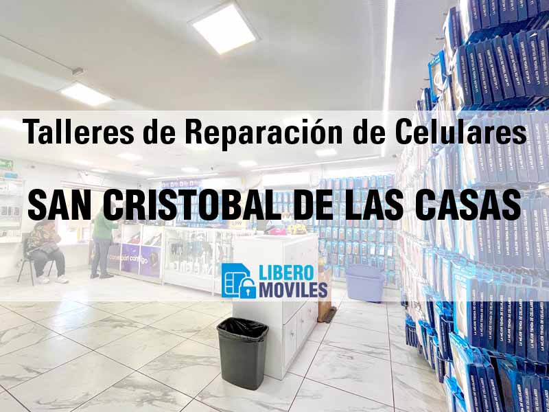 Talleres de Reparación de Celulares en San Cristobal de las Casas Chis - Teléfono y Ubicación