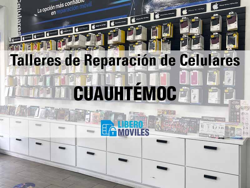 Talleres de Reparaci�n de Celulares en Cuauht&eacute;moc CDMX - Tel�fono y Ubicaci�n