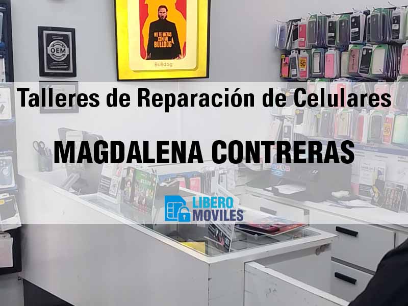 Talleres de Reparaci�n de Celulares en Magdalena Contreras CDMX - Tel�fono y Ubicaci�n