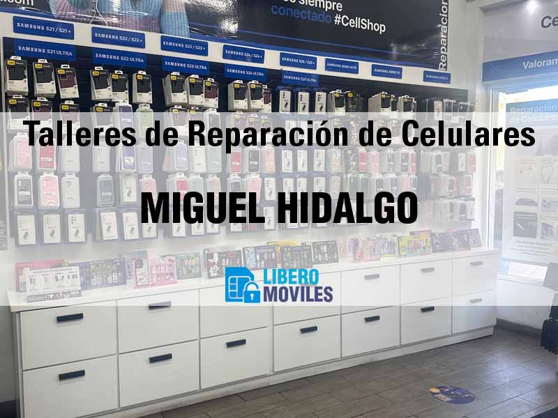 Talleres de Reparación de Celulares en Miguel Hidalgo CDMX - Teléfono y Ubicación
