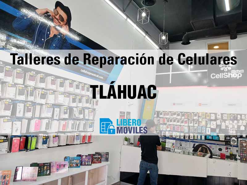Talleres de Reparaci�n de Celulares en Tl&aacute;huac CDMX - Tel�fono y Ubicaci�n