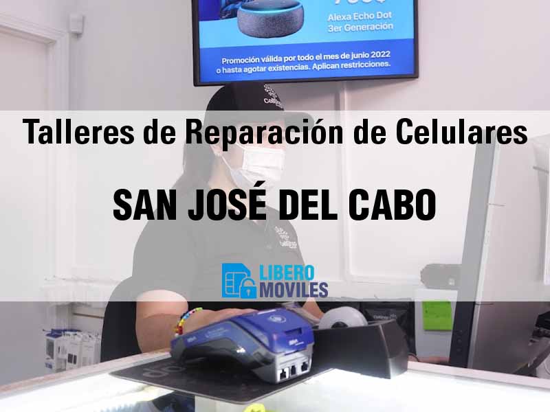 Talleres de Reparación de Celulares en San José del Cabo BCS - Teléfono y Ubicación
