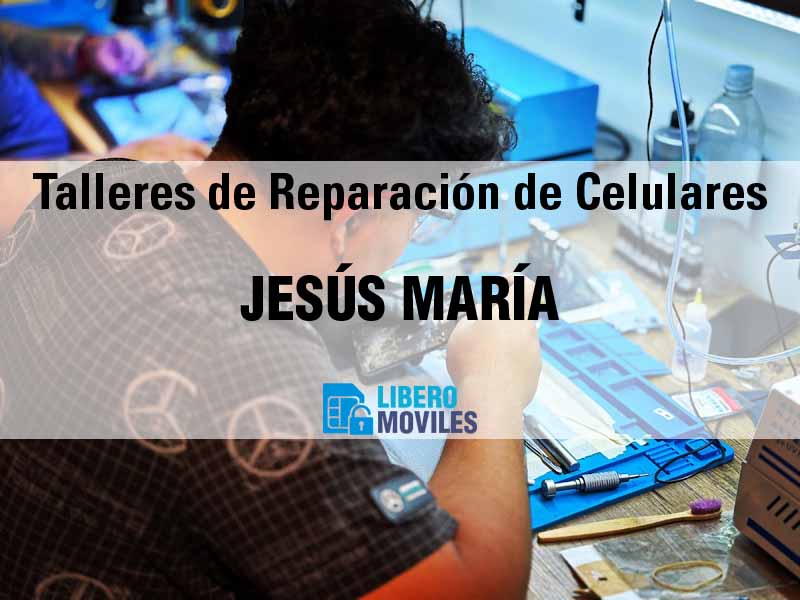Talleres de Reparación de Celulares en Jesús María Ags - Teléfono y Ubicación